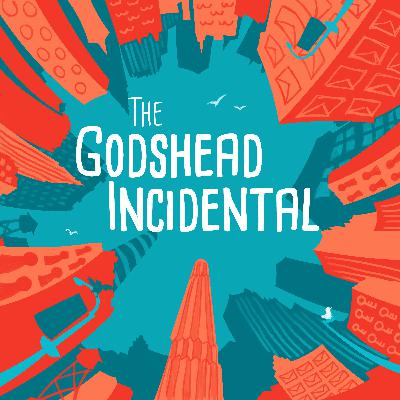 The Godshead Incidental (Creator Showcase- November 16, 2020) The Godshead Incidental (Creator Showcase- November 16, 2020)