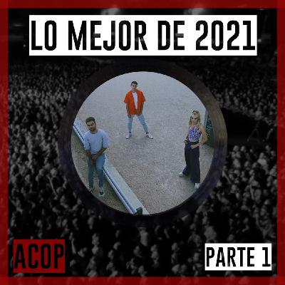 A CUALQUIER OTRA PARTE: LO MEJOR DE 2021 (parte 1)