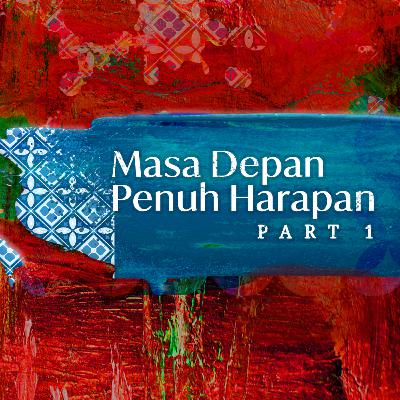 Masa Depan Penuh Harapan (Part 1) - Ps. Juan Mogi