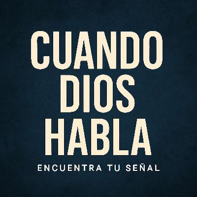 Tu alma va a respirar profundo con este episodio - CUANDO DIOS HABLA