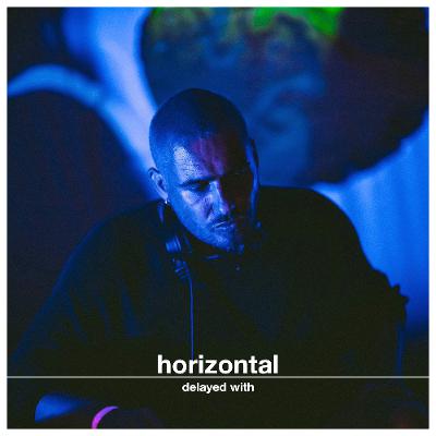 Delayed with... Horizontal