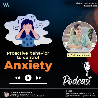 Proactive behavior to control Anxiety