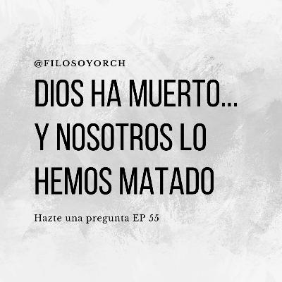 T6 E55 - Dios ha muerto... y nosotros lo hemos matado T6 E55 - Dios ha muerto... y nosotros lo hemos matado