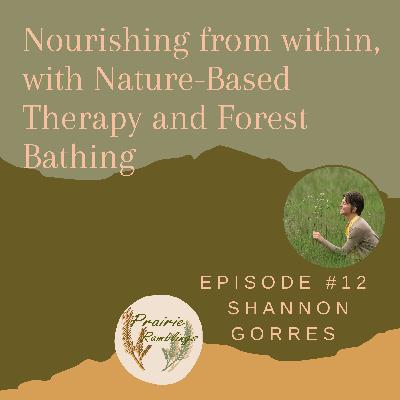 Nourishing from Within, Nature Based Therapy w/ Shannon Gorres