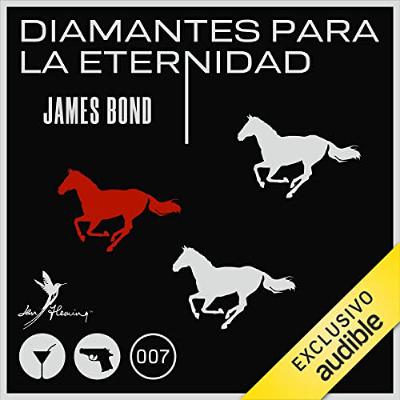 Diamantes para la eternidad [Diamonds Are Forever] (Audiolibro) | Prueba Gratis