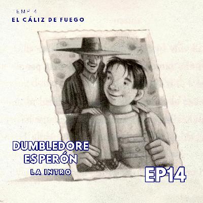 S04 E14 Dumbledore es Perón | La Intro