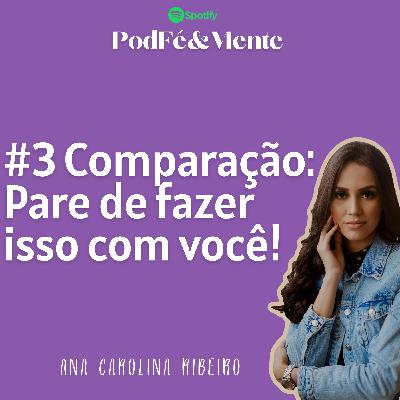 #03. Comparação- Não faça isso com você! #03. Comparação- Não faça isso com você!