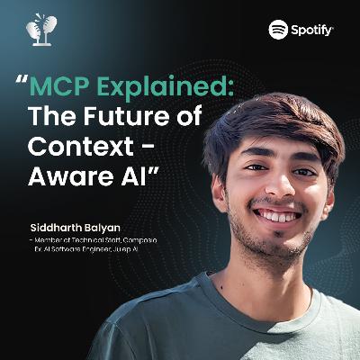 #55 MCP Explained: The Future of Context-Aware AI | Sid, AI Engineer at Composio #55 MCP Explained: The Future of Context-Aware AI | Sid, AI Engineer at Composio
