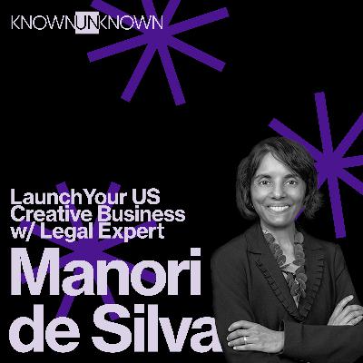 S02E01: Launch Your US Creative Business w/ Legal Expert Manori de Silva S02E01: Launch Your US Creative Business w/ Legal Expert Manori de Silva