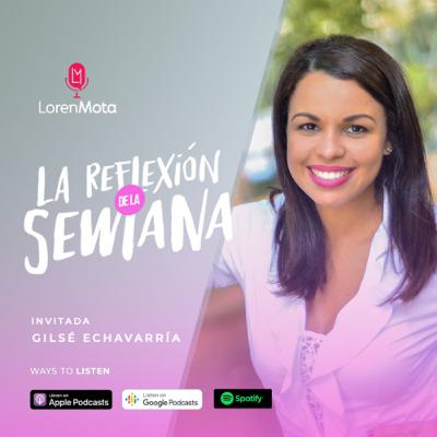 Episodio No. 55 - Aprendiendo a comunicar con La Comunicadora : Gilsé Echavarria Episodio No. 55 - Aprendiendo a comunicar con La Comunicadora : Gilsé Echavarria