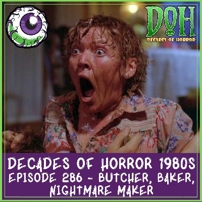 BUTCHER, BAKER, NIGHTMARE MAKER (1981) – Episode 286 – Decades of Horror 1980s