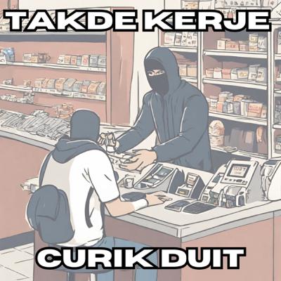 TAKDE KERJA CURIK DUIT TAKDE KERJA CURIK DUIT