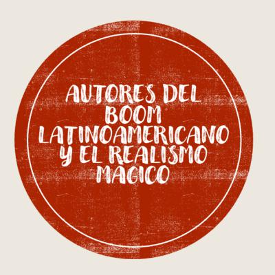 Autores del realismo mágico y del boom latinoamericano