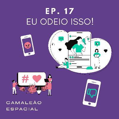 #17 - Eu odeio isso! #17 - Eu odeio isso!