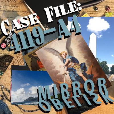 Mirror Obelisk: Case File 4119-A4 (Animated TTRPG) Mirror Obelisk: Case File 4119-A4 (Animated TTRPG)