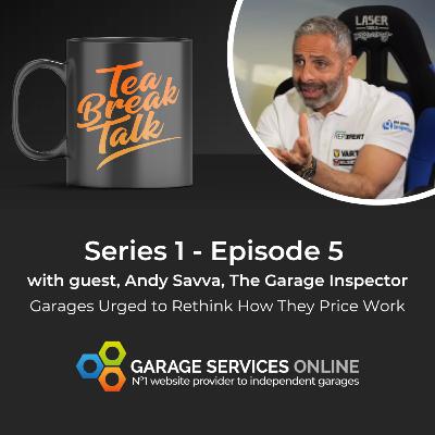 Tea Break Talk from Garage Services Online S1 Ep 5 - Garages Urged to Rethink How They Price Work Tea Break Talk from Garage Services Online S1 Ep 5 - Garages Urged to Rethink How They Price Work