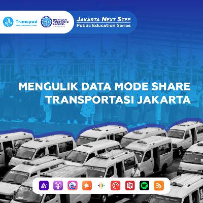 #JakartaNextStep | Mengulik Data Mode Share Transportasi Jakarta