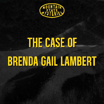 The Case of Brenda Gail Lambert The Case of Brenda Gail Lambert