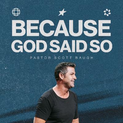 Because God Said So | Scott Baugh