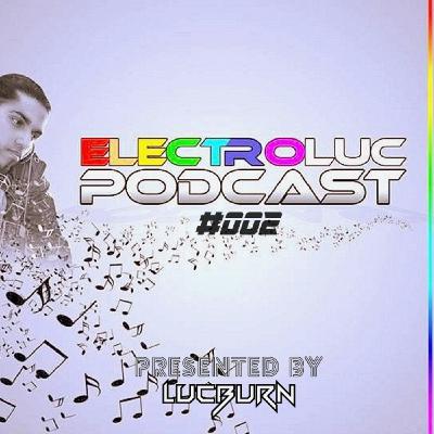 ELECTROLUC PODCAST #002 ELECTROLUC PODCAST #002