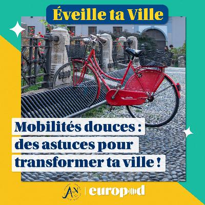 Mobilités douces : des astuces pour transformer ta ville ! (Bonus)