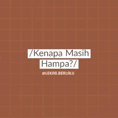 Kok aku hampa banget ya... Kok aku hampa banget ya...