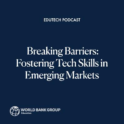 Breaking Barriers: Fostering Tech Skills in Emerging Markets