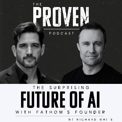 The Surprising Future of AI with Fathom's Founder - Richard White