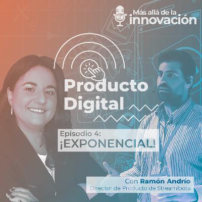 Equipo de producto exponencial con Rosa Cano y Ramón Andrío – Producto Digital