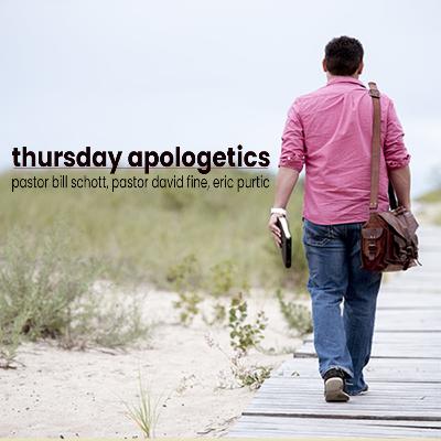 Thursday Apologetics | Part 3