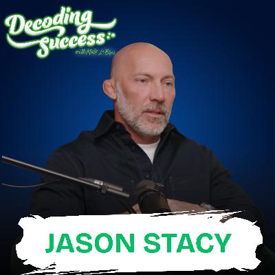 358. Jason Stacy: Control Your Emotions, Harness Your Energy, Audit Your Environment