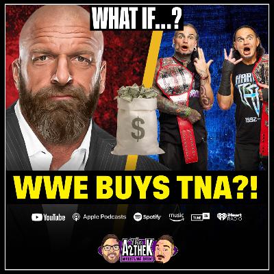 WWE Buys TNA?! - WHAT IF...?