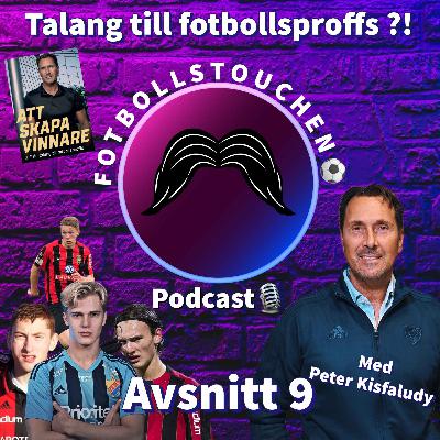 Talang till fotbollsproffs med Peter Kisfaludy S3 #9