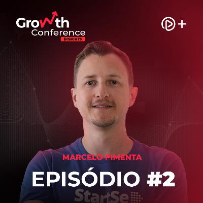 Growth Conference Insights - Como criar um time monstro de growth.