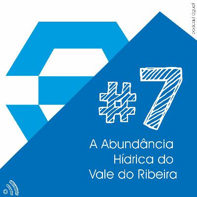 #7 - A Abundância hídrica do Vale do Ribeira