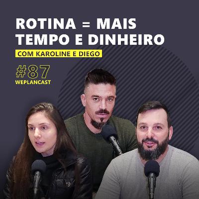 WeplanCast #87 - A rotina dos profissionais que crescem e lucram mais