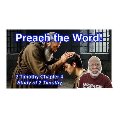 Preach the Word! (2 Timothy Chapter 4) Preach the Word! (2 Timothy Chapter 4)