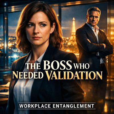 The Boss Who Needed Validation The Boss Who Needed Validation