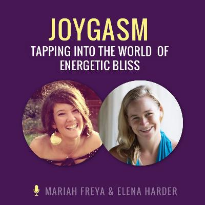 “JoyGasm” – Tapping into the World of Energetic Bliss “JoyGasm” – Tapping into the World of Energetic Bliss