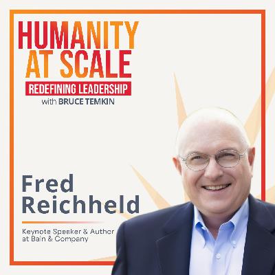 Beyond Profits: The Power of Customer Loyalty with Fred Reichheld