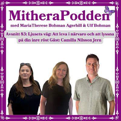 Ljusets väg: Att leva i närvaro och att lyssna på din inre röst. Gäst: Camilla Nilsson Jern