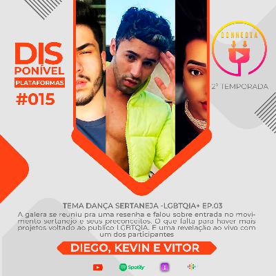 Connecta #015 - LGBTQIA+ - Diego B, Kevin e Vitor Ramos