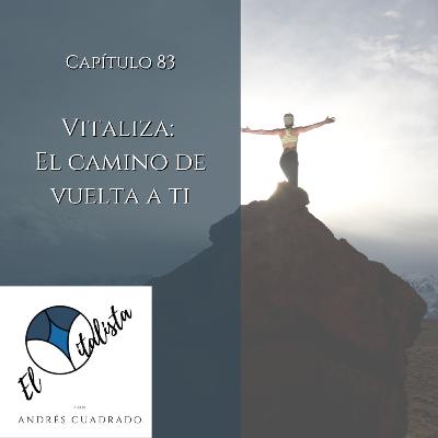 # 83 Vitaliza: El camino de vuelta a ti