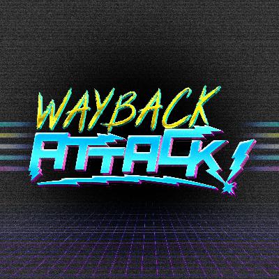 Episode 43 - Wayback Goes Back to the Movies!