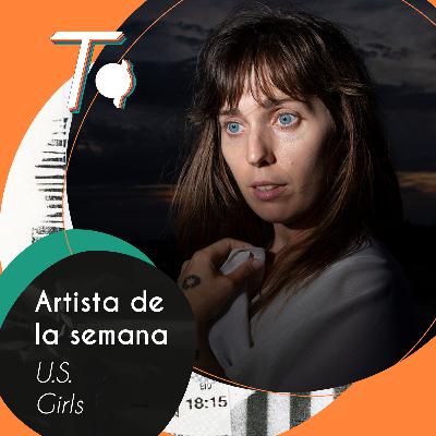 Artista de la semana // La rebeldía crítica de U.S. Girls