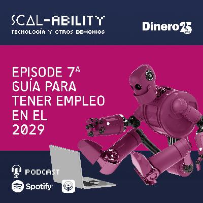 Guía para tener empleo en el 2029. Parte I