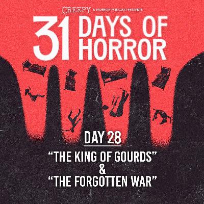 Day 28 - The King of Gourds & The Forgotten War Day 28 - The King of Gourds & The Forgotten War