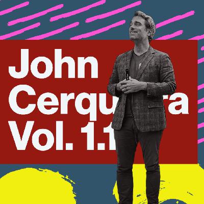 Volume 1.1: John Cerqueira