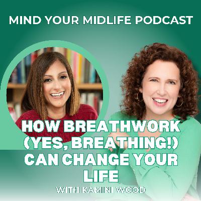 How Breathwork (Yes, Breathing!) Can Change Your Life, with Kamini Wood (Ep. 8)