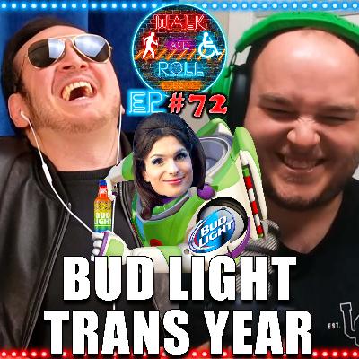 Bud Light Trans Year | Walk And Roll Podcast w/ Michael The Chairman & Ryan Radio #72 Bud Light Trans Year | Walk And Roll Podcast w/ Michael The Chairman & Ryan Radio #72
